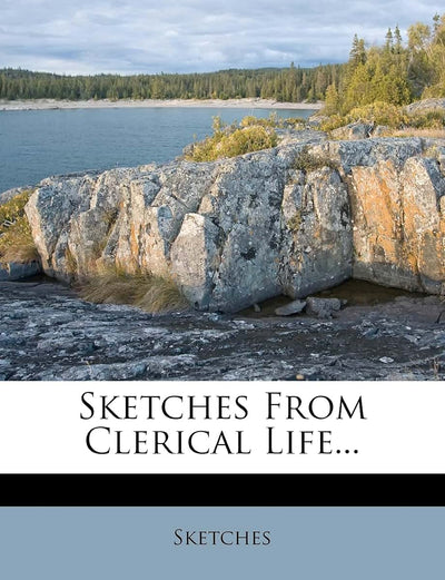 Sketches from Clerical Life...