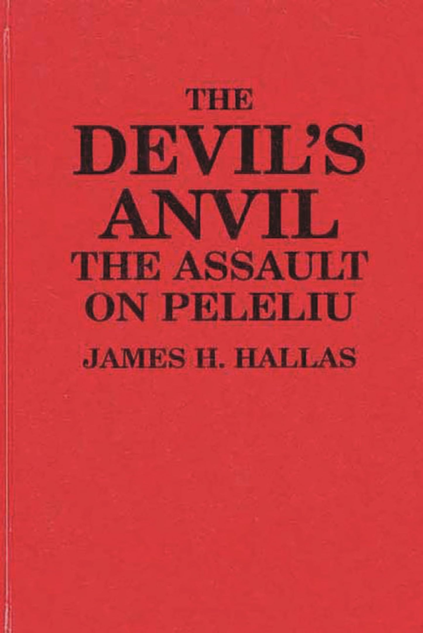 The Devil's Anvil: The Assault on Peleliu