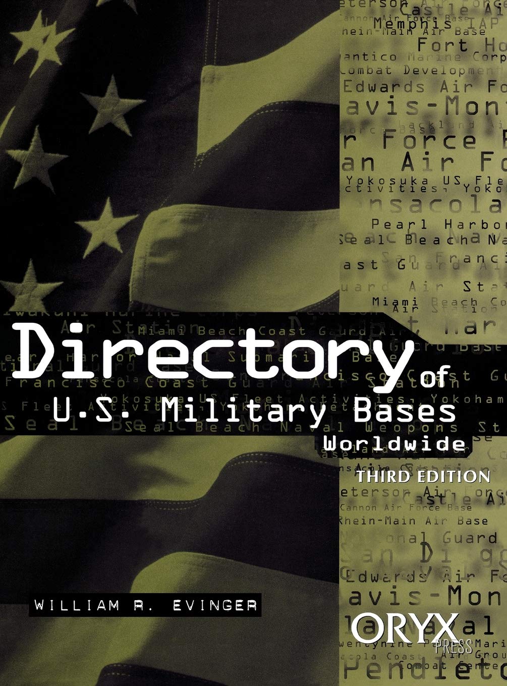 Directory of U.S. Military Bases Worldwide: Third Edition (Directory of U.S. Military Bases Worldwide)