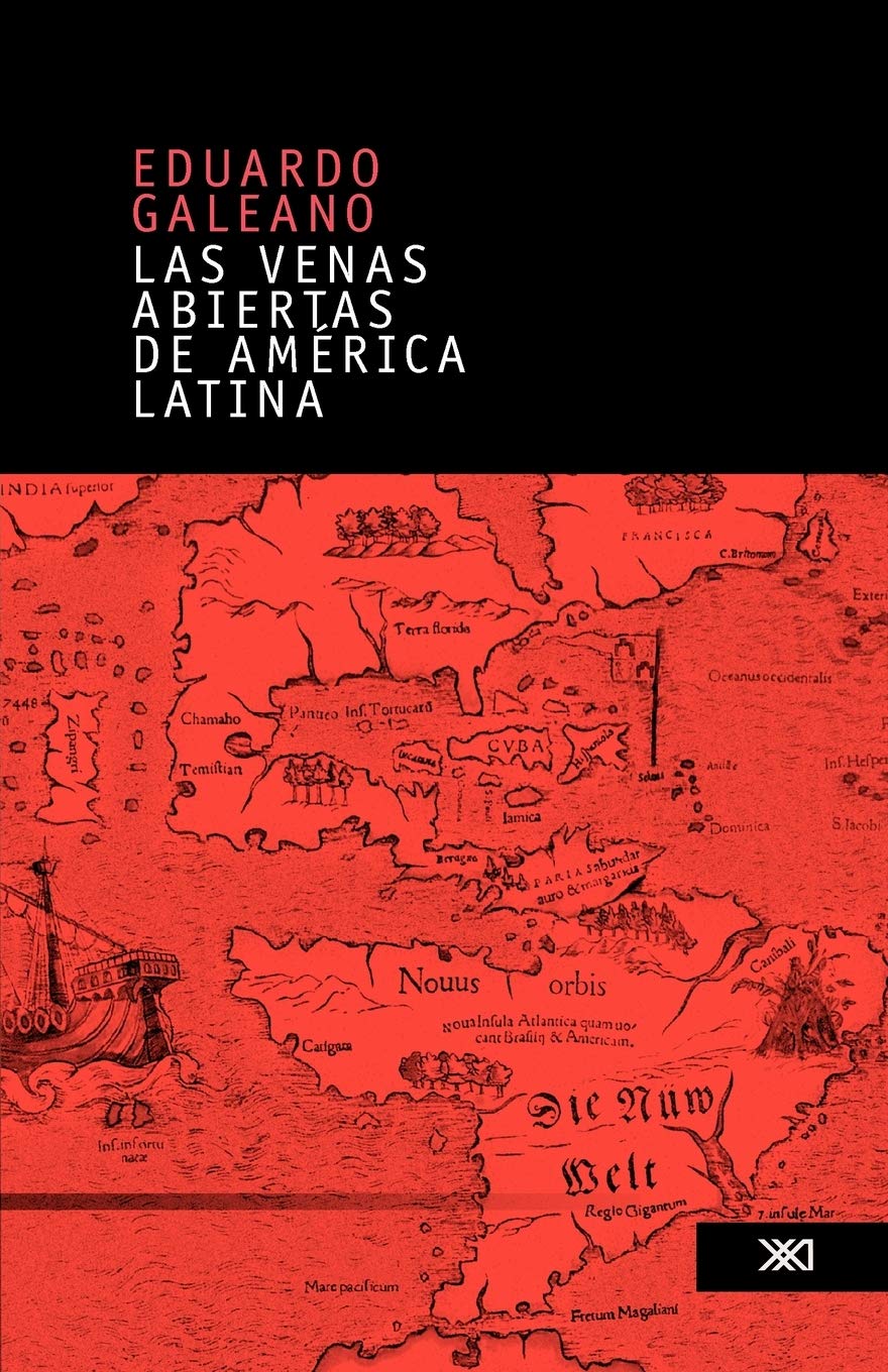 Las venas abiertas de America Latina/ The Open Veins of Latin America (Spanish Edition)