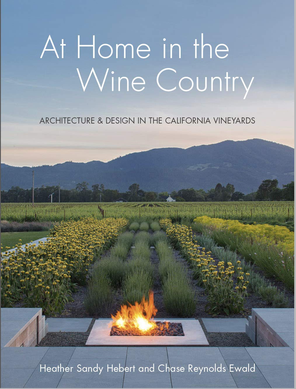 At Home in the Wine Country: Architecture & Design in the California Vineyards