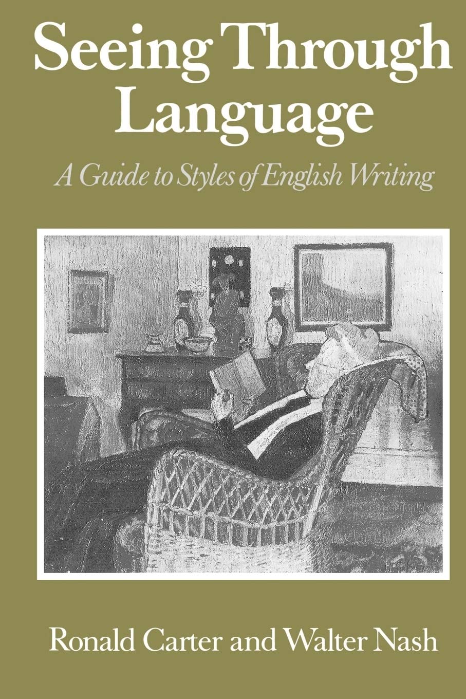Seeing Through Language: A Guide to Styles of English Writin