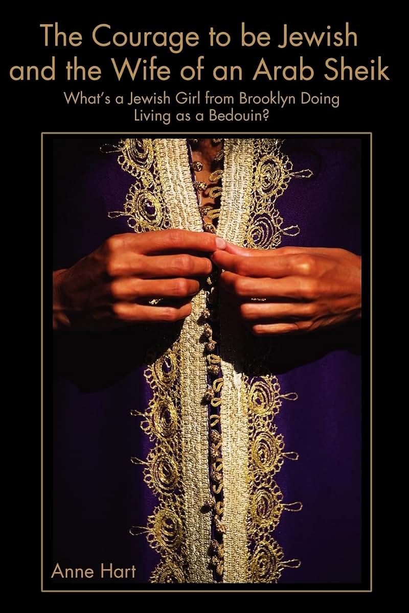 The Courage to Be Jewish and the Wife of an Arab Sheik: What's a Jewish Girl from Brooklyn Doing Living as a Bedouin? (Anthropology Through Fiction)