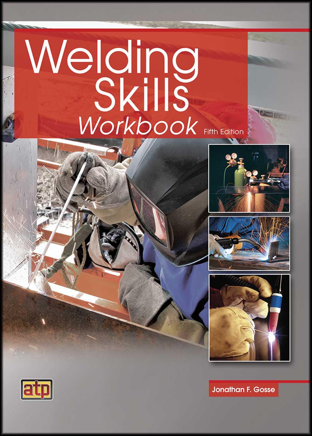 Welding Skills Workbook by Gosse, Jonathan F.