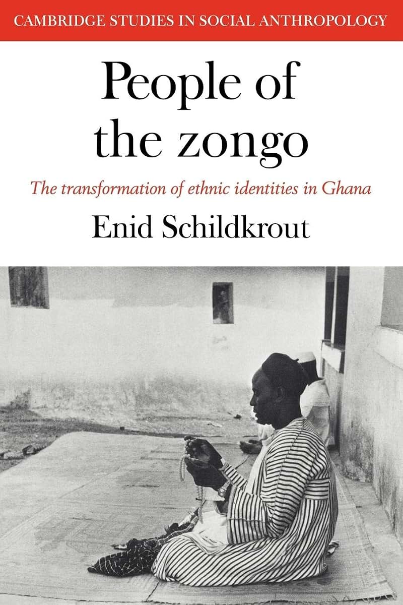 People of the Zongo: The Transformation of Ethnic Identities in Ghana (Cambridge Studies in Social and Cultural Anthropology, Series Number 20)