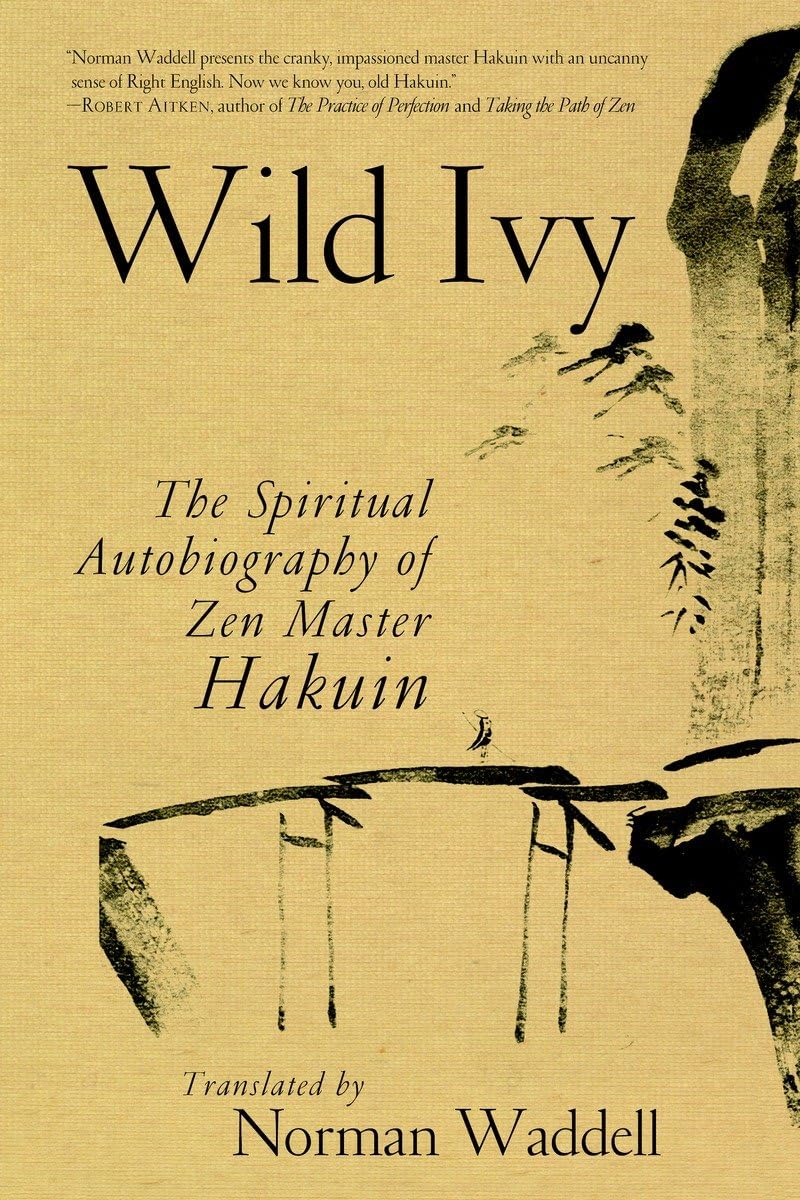 Wild Ivy: The Spiritual Autobiography of Zen Master Hakuin b