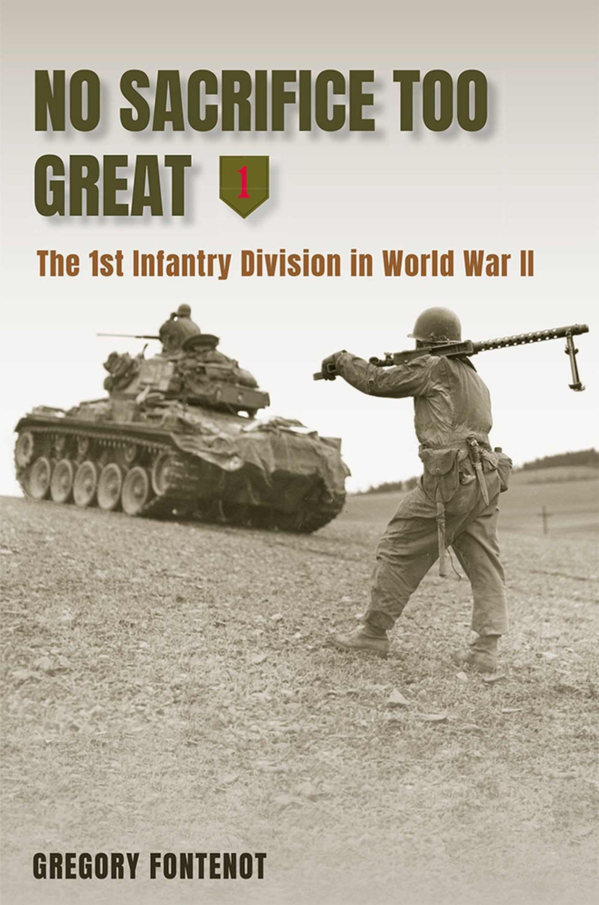 No Sacrifice Too Great: The 1st Infantry Division in World War II (American Military Experience)