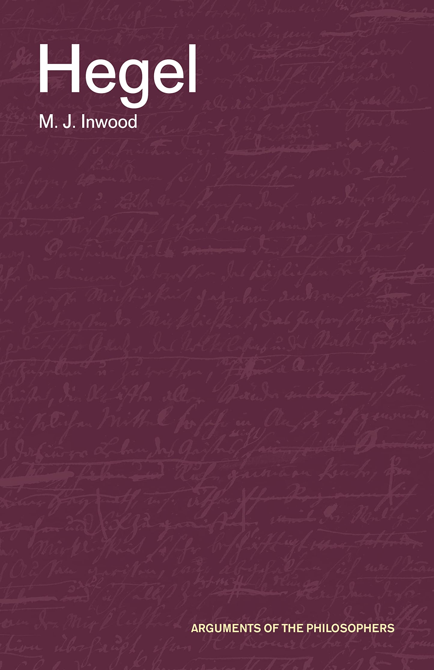 Hegel (Arguments of the Philosophers)