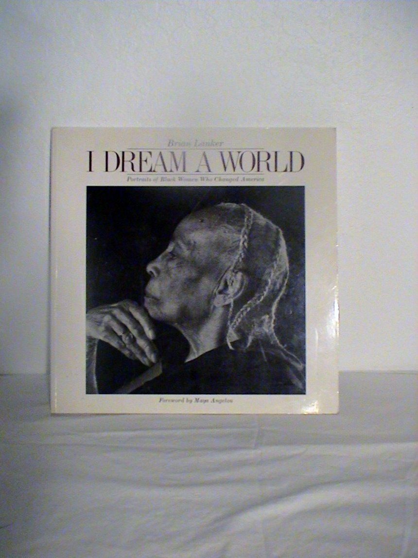 I Dream a World: Portraits of Black Women Who Changed America