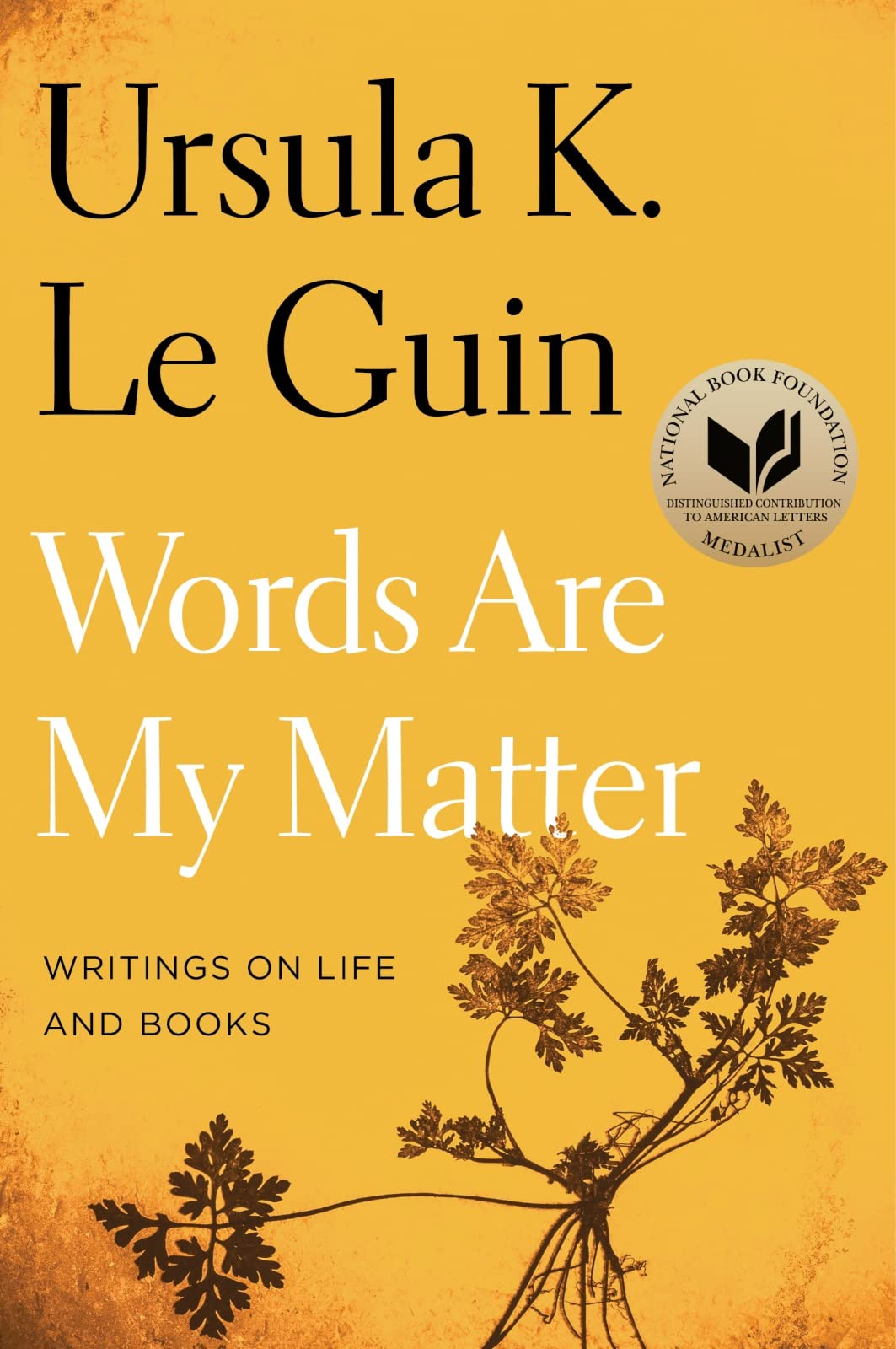 Words Are My Matter: Writings on Life and Books by Le Guin