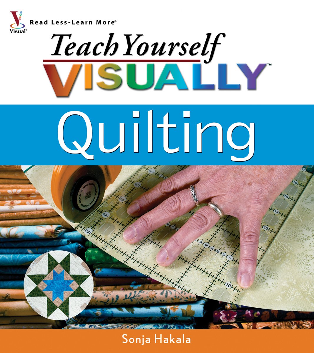 Teach Yourself VISUALLY Quilting by Hakala, Sonja