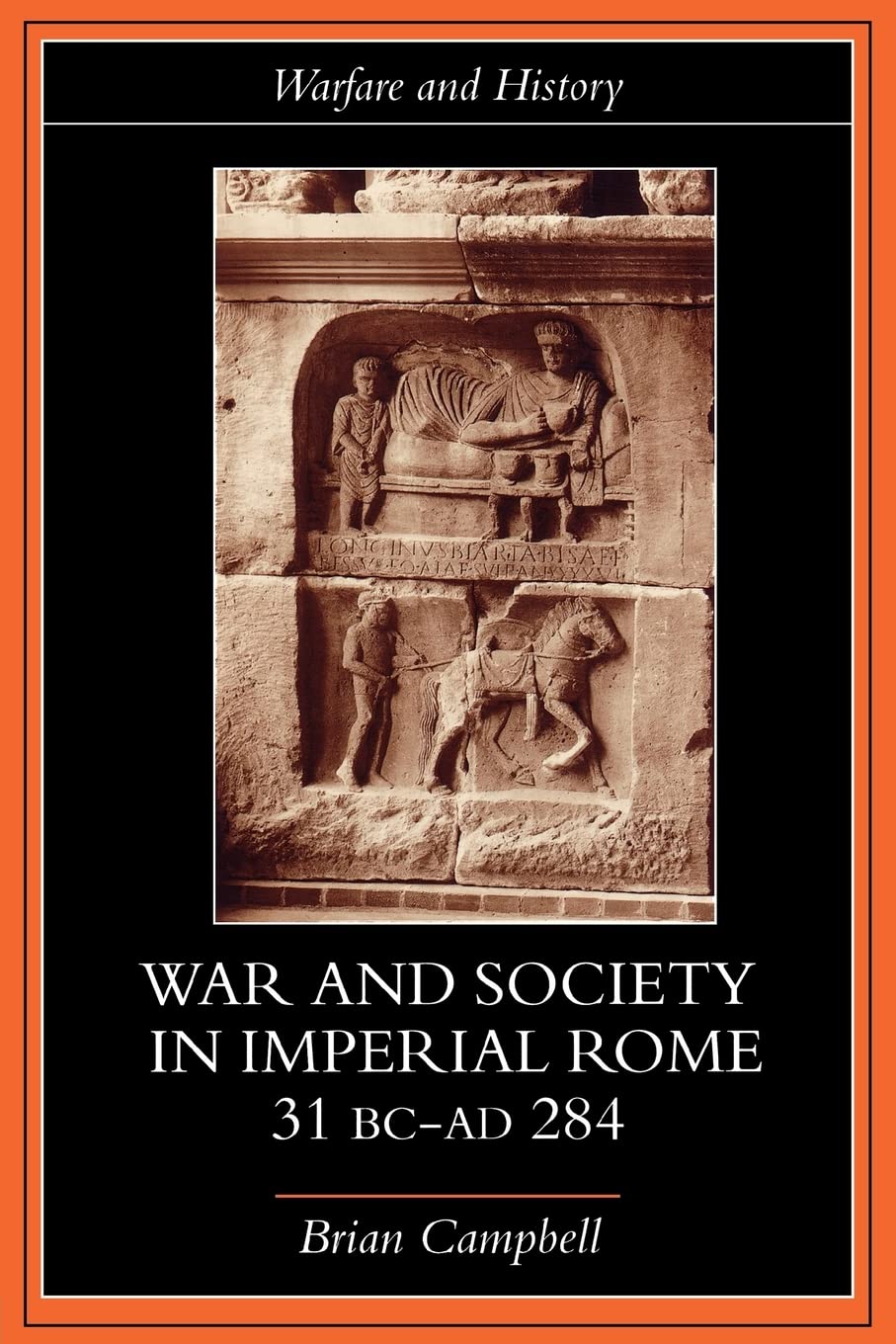 War and Society in Imperial Rome, 31 BC-AD 284 (Warfare and History)