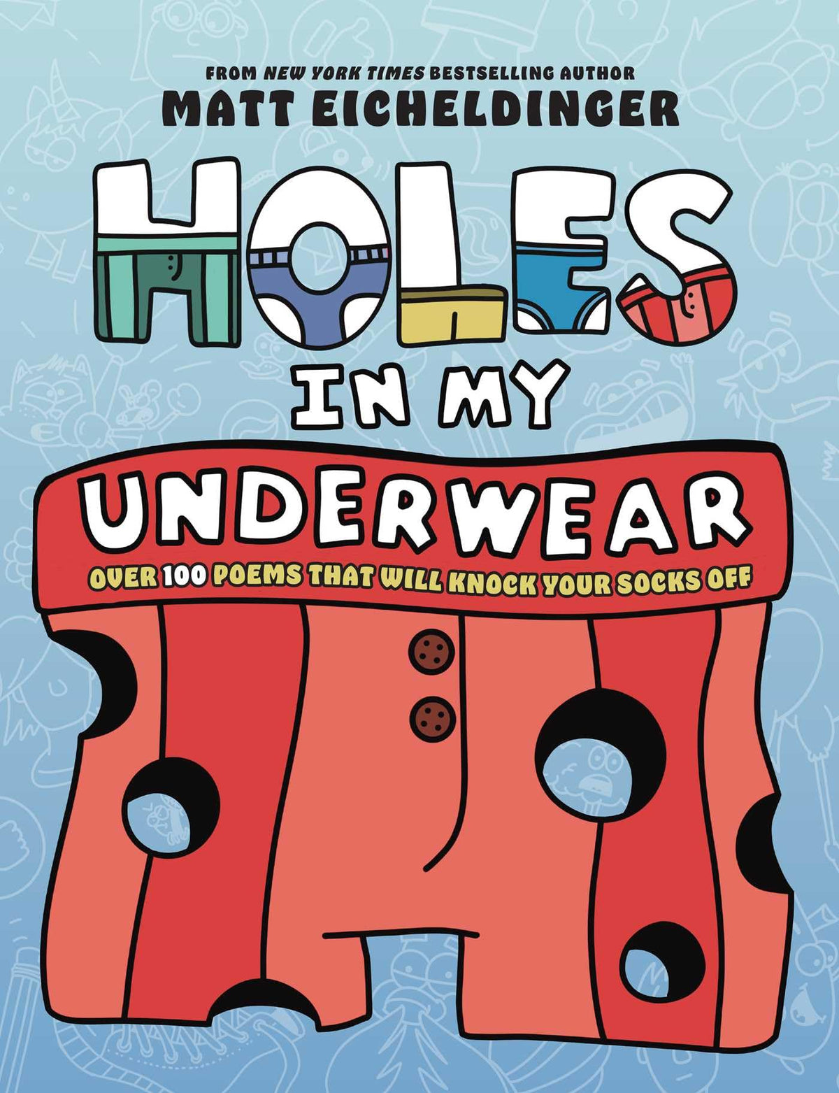 Holes in My Underwear: Over 100 Poems That Will Knock Your Socks Off