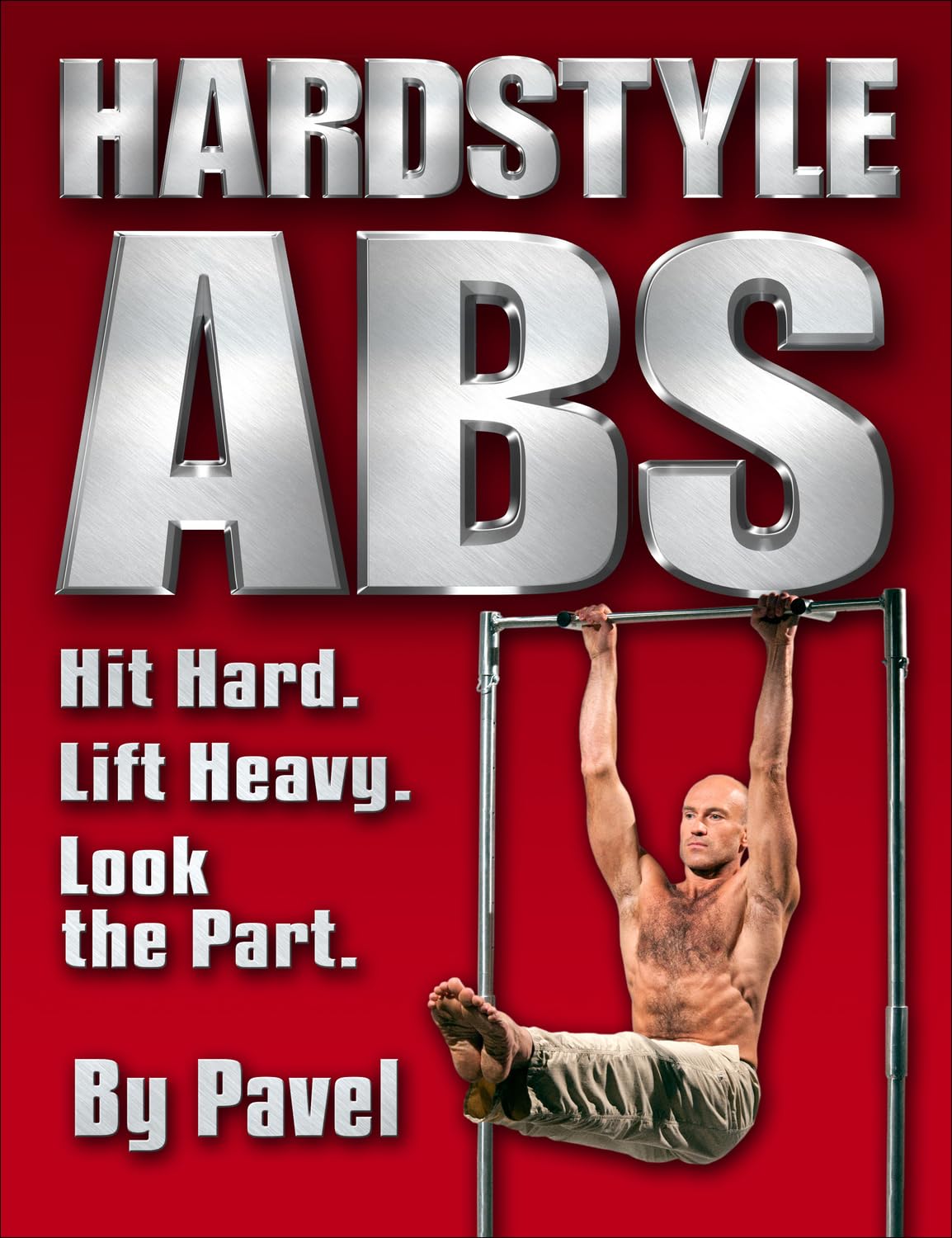 Hardstyle Abs: Hit Hard. Lift Heavy. Look the Part. by Tsats