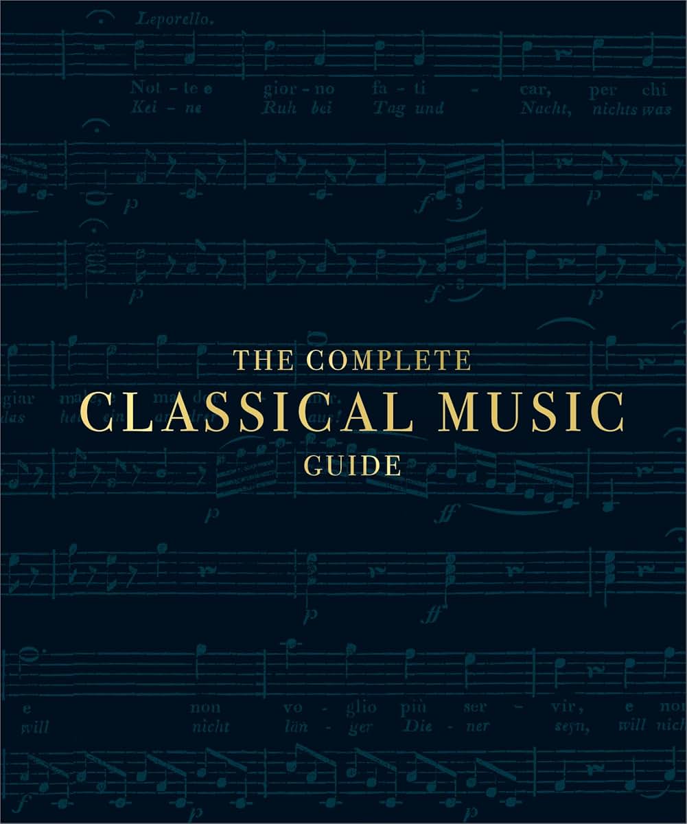 The Complete Classical Music Guide (DK Ultimate Guides)