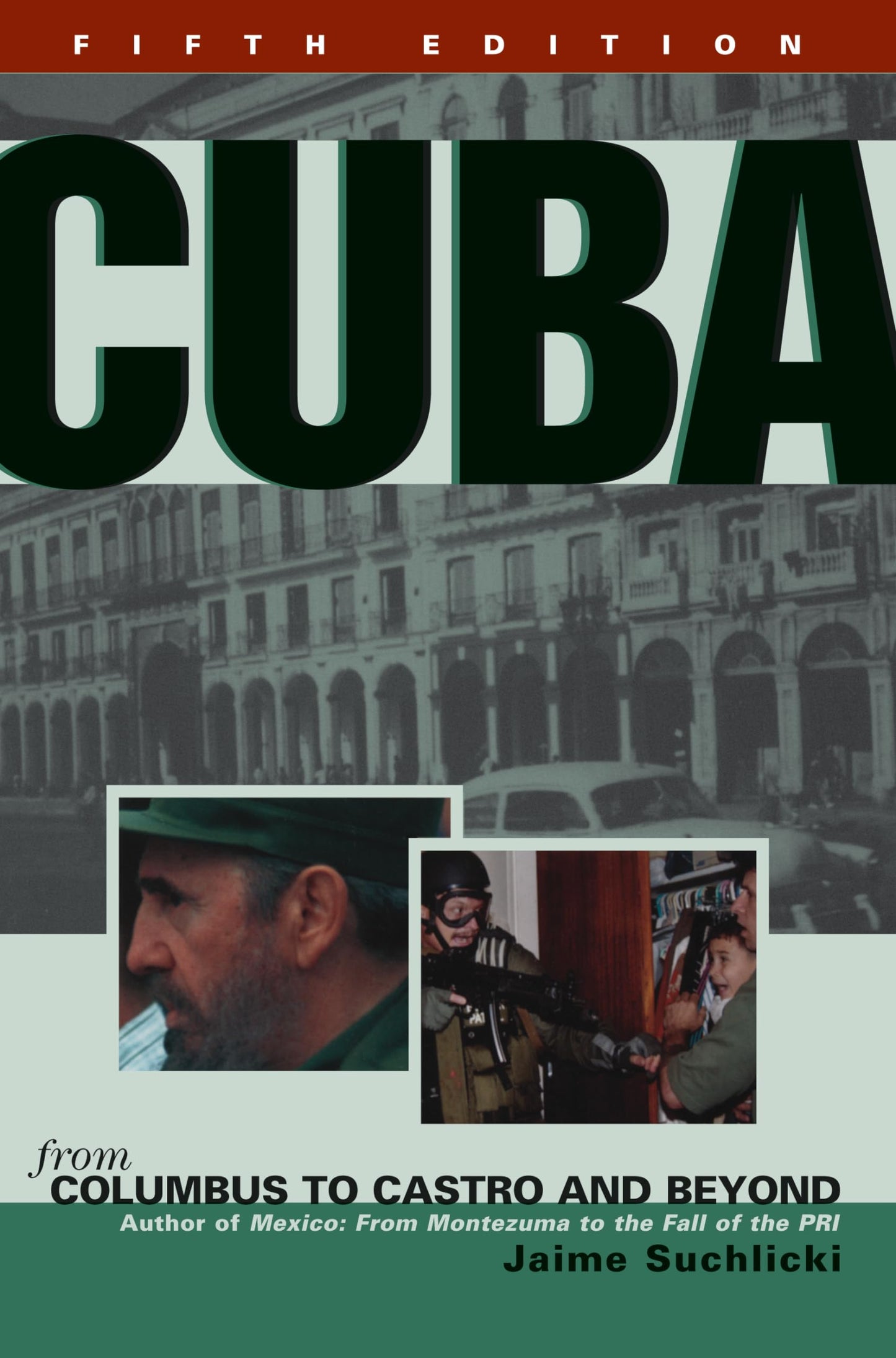 Cuba: From Columbus to Castro and Beyond, Fifth Edition, Revised