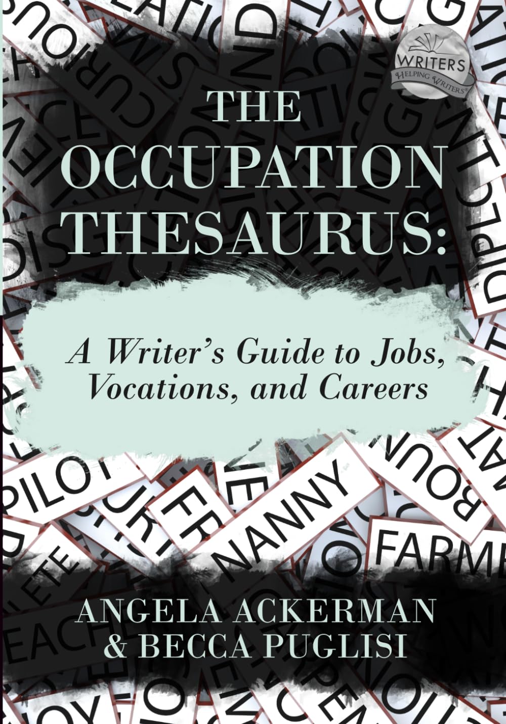 The Occupation Thesaurus: A Writer's Guide to Jobs, Vocations, and Careers (Writers Helping Writers Series)