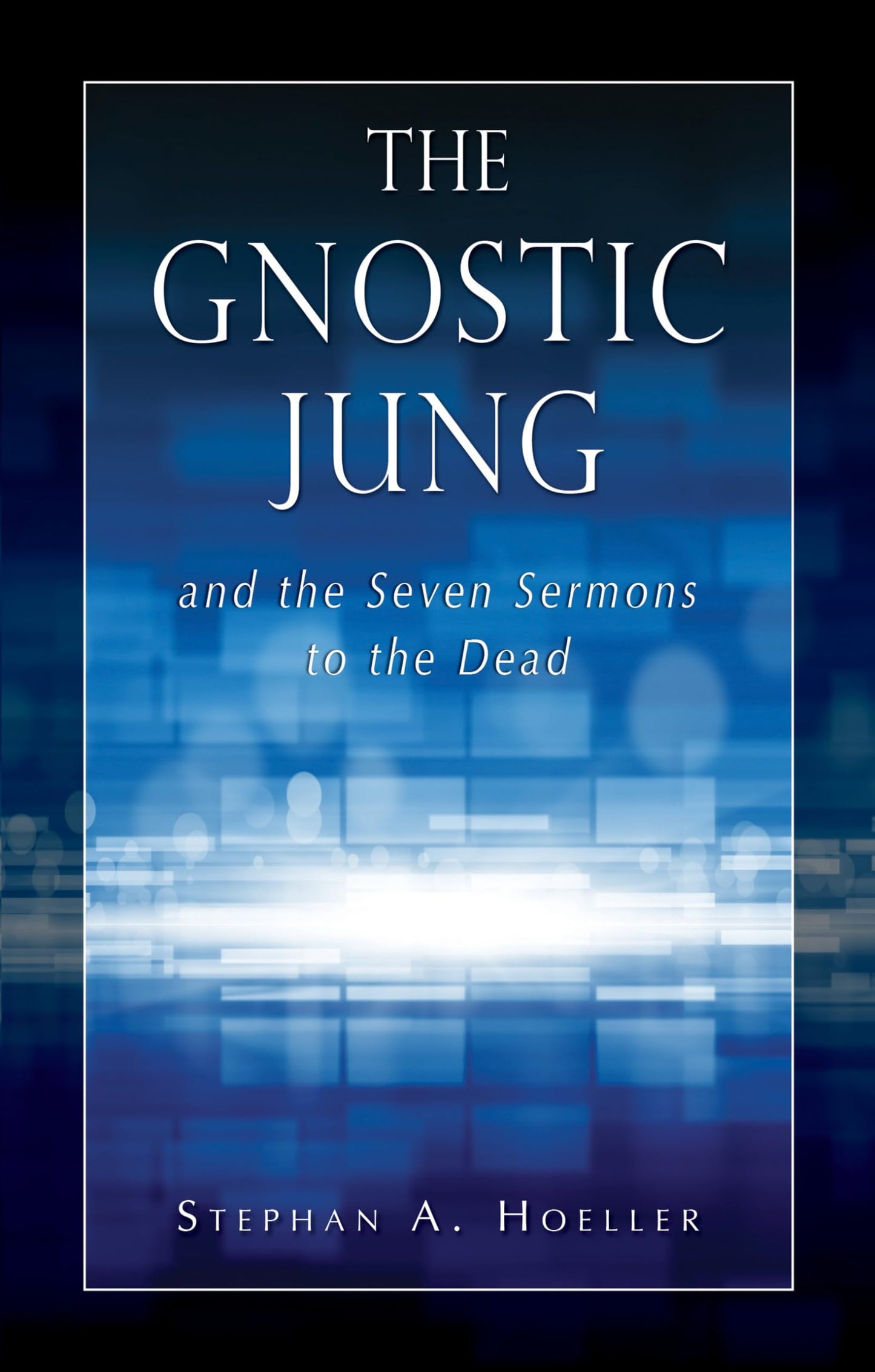 The Gnostic Jung and the Seven Sermons to the Dead (Quest Books)
