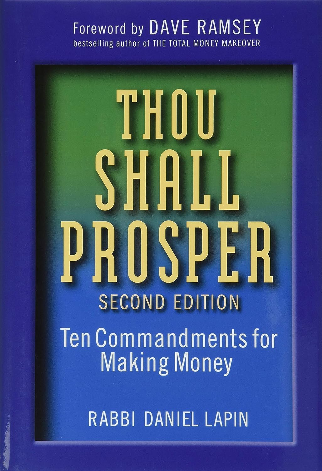 Thou Shall Prosper: Ten Commandments for Making Money by Lap