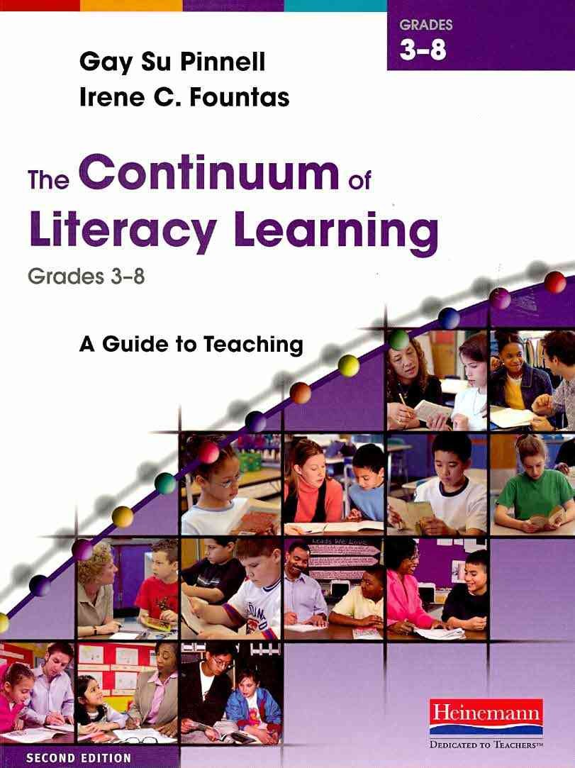 The Continuum of Literacy Learning, Grades 3-8, Second Edition: A Guide to Teaching