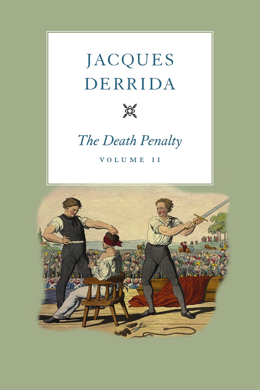 The Death Penalty, Volume II (The Seminars of Jacques Derrida)