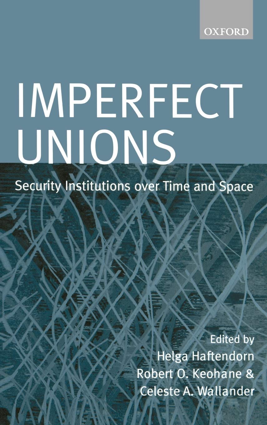 Imperfect Unions: Security Institutions Over Time and Space