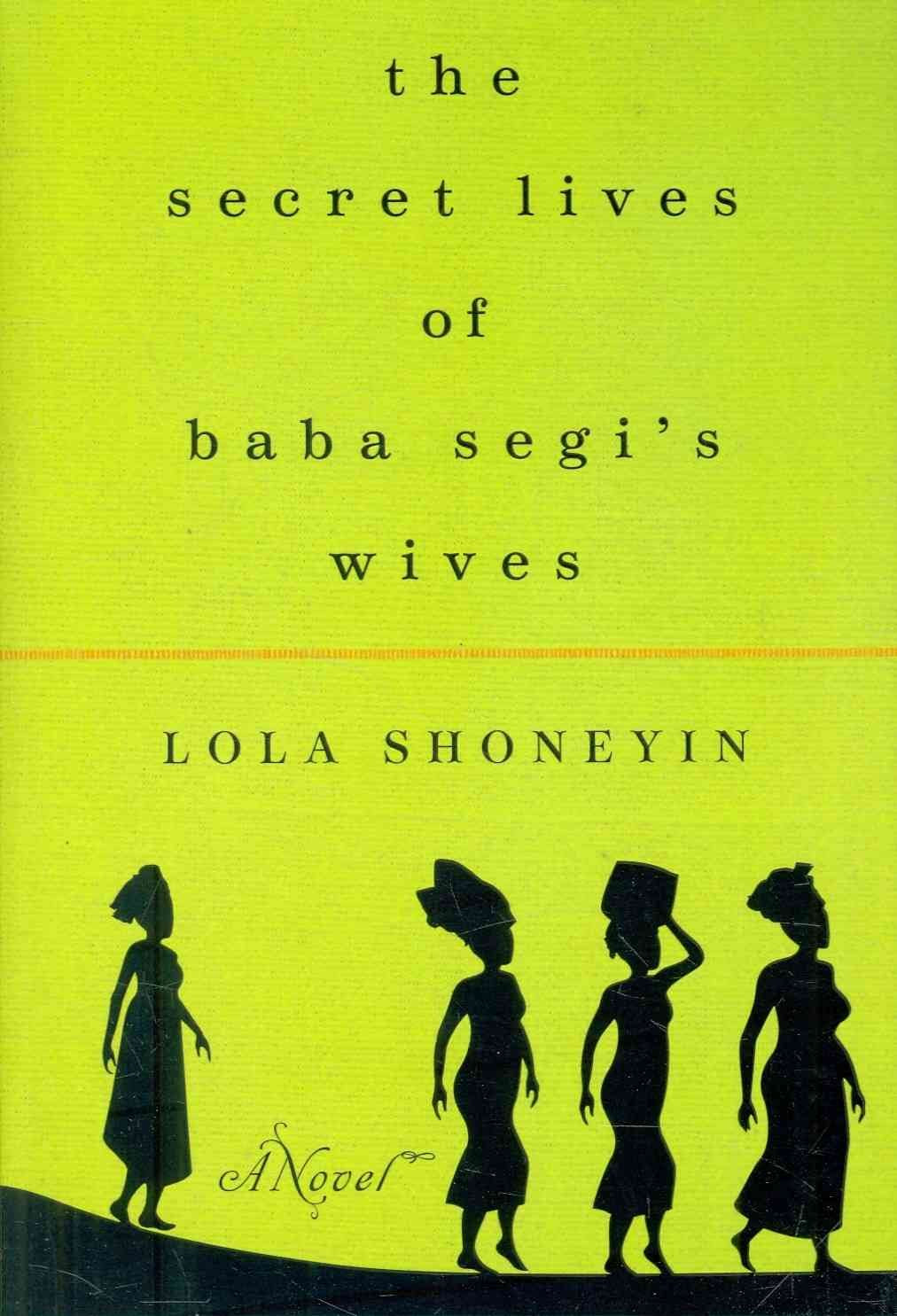 The Secret Lives of Baba Segi's Wives: A Novel