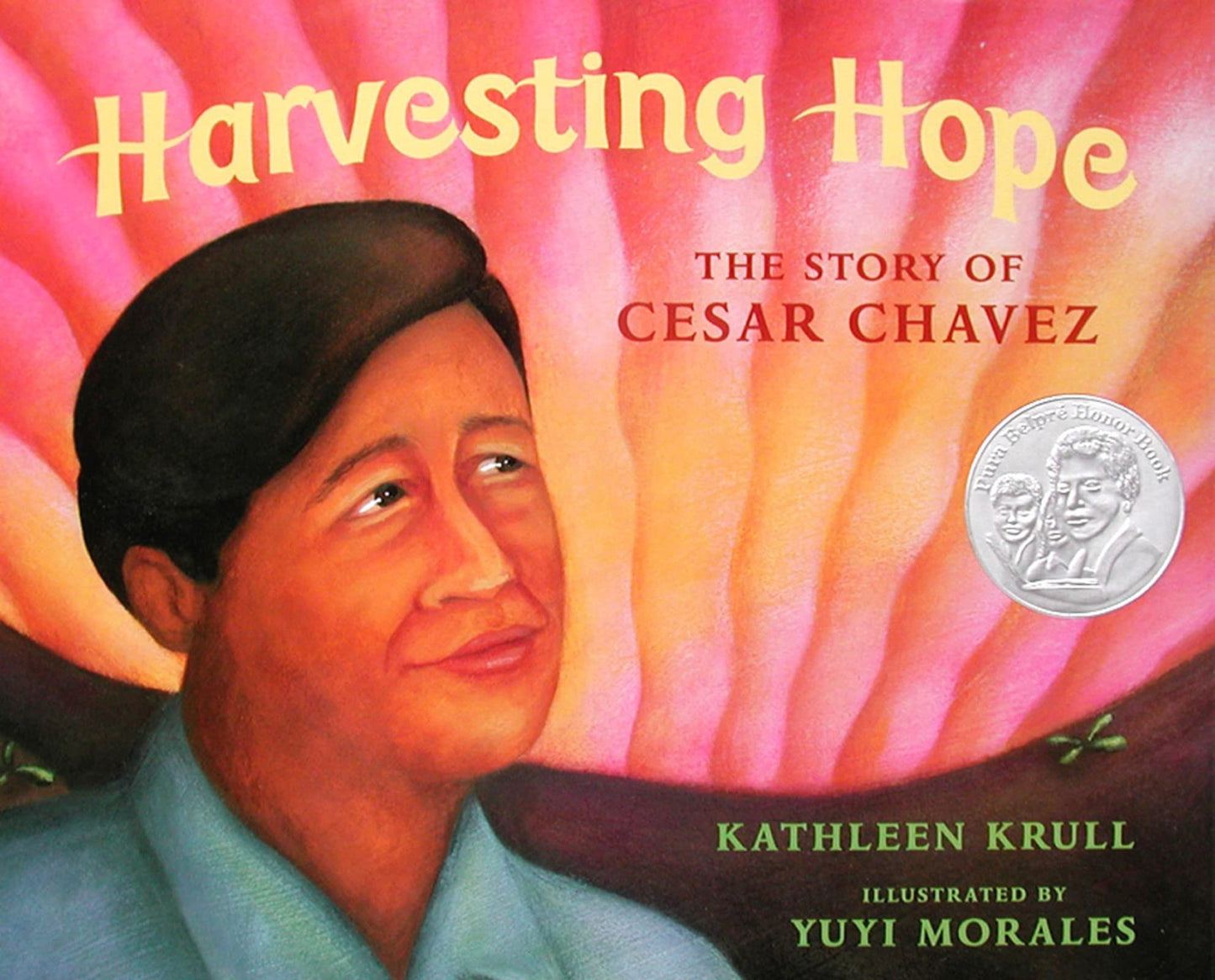 Harvesting Hope: The Story of Cesar Chavez by Krull, Kathlee