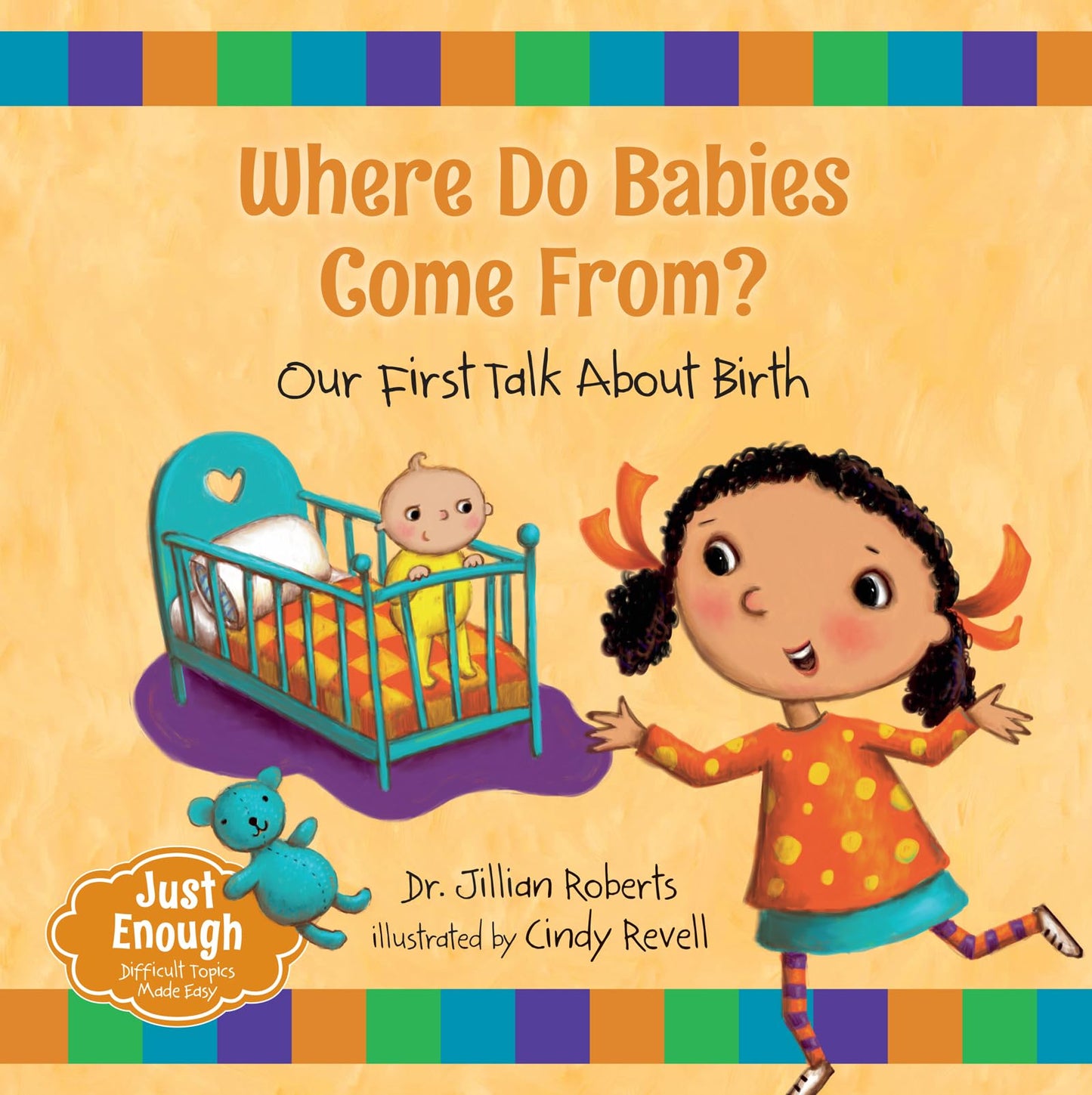 Where Do Babies Come From?: Our First Talk About Birth (Just Enough, 1)