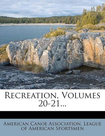 Recreation, Volumes 20-21...