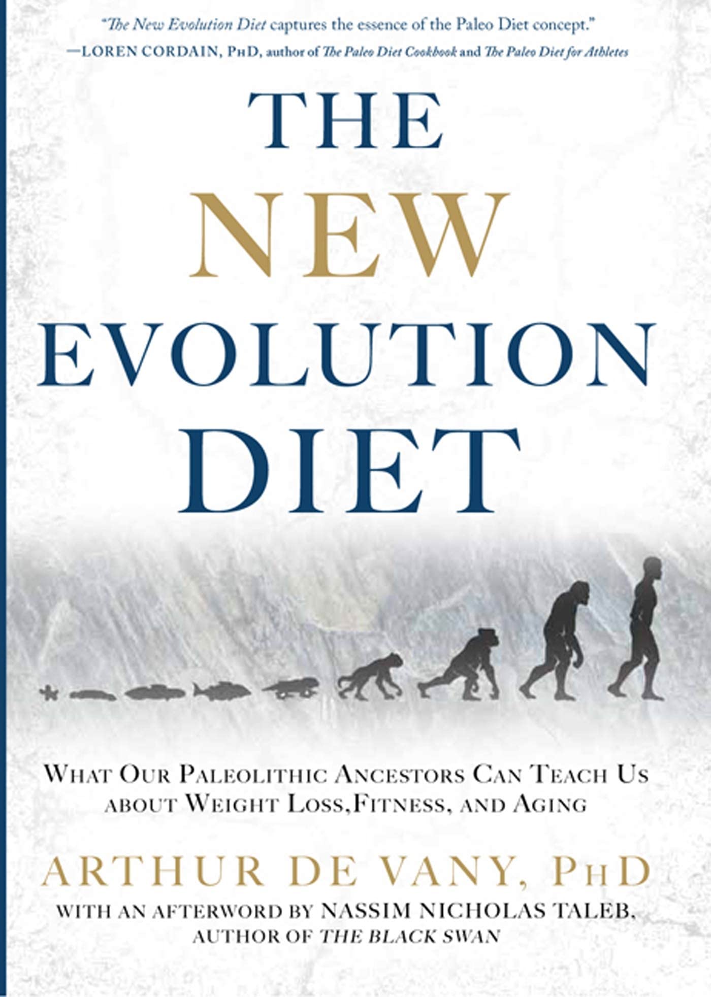 The New Evolution Diet: What Our Paleolithic Ancestors Can T