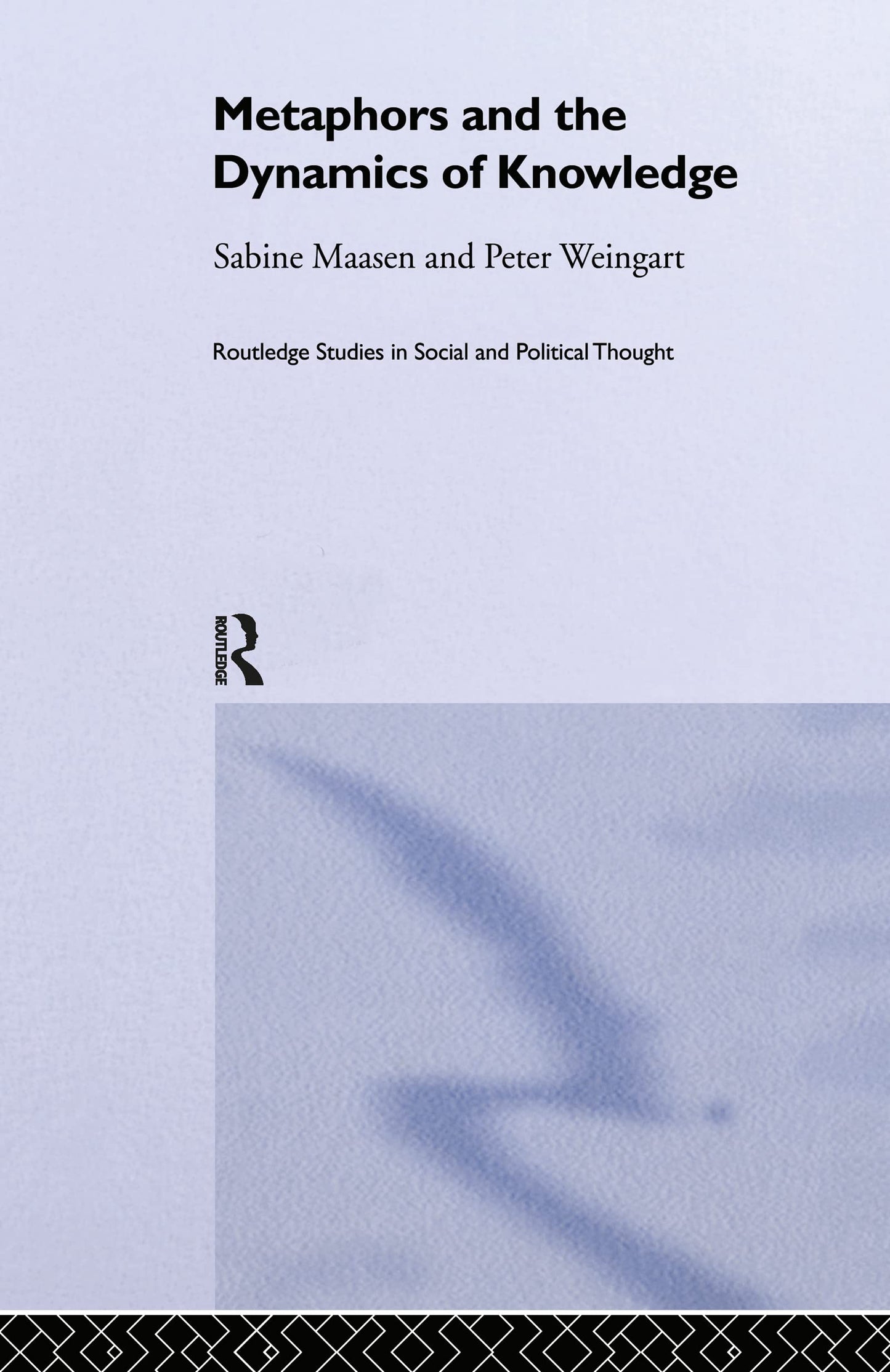Metaphor and the Dynamics of Knowledge (Routledge Studies in Social and Political Thought)