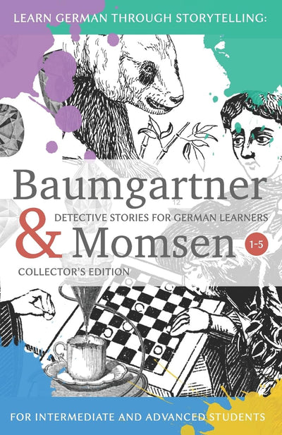 Learning German through Storytelling: Baumgartner & Momsen Detective Stories for German Learners, Collectors Edition 1-5 (German Edition)