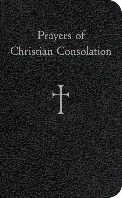 Prayers of Christian Consolation by Storey, Mr. William G.