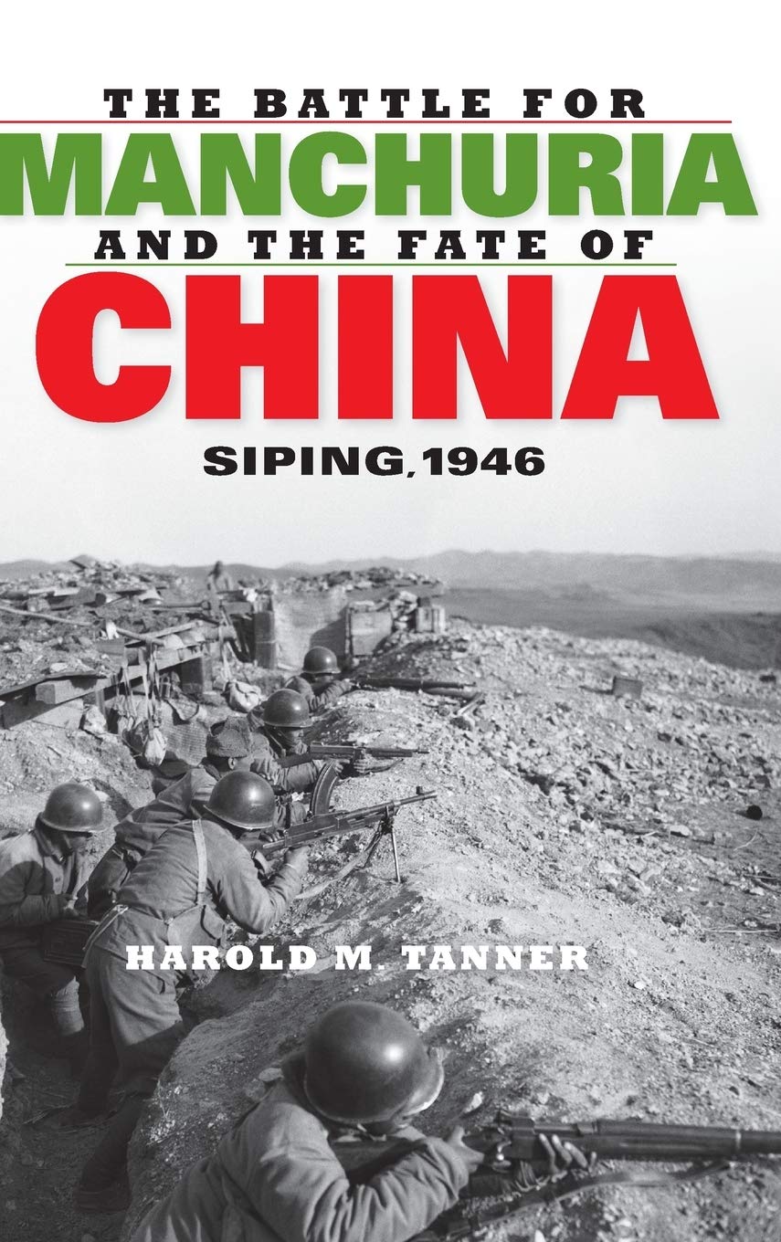 The Battle for Manchuria and the Fate of China: Siping, 1946 (Twentieth-Century Battles)