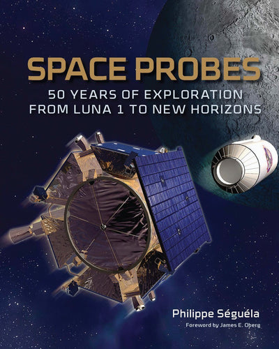Space Probes: 50 Years of Exploration from Luna 1 to New Horizons