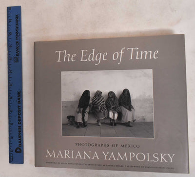The Edge of Time: Photographs of Mexico by Mariana Yampolsky