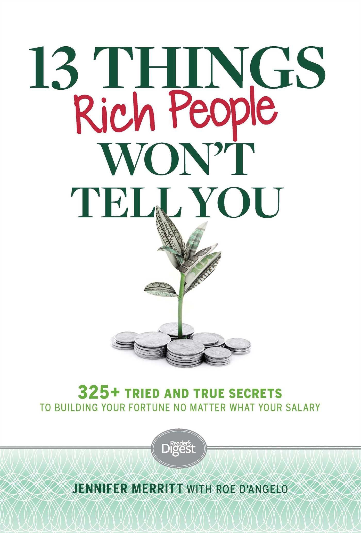 13 Things Rich People Won't Tell You: 325+ Tried-and-True Secrets to Building Your Fortune by Saving and Spending Smarter