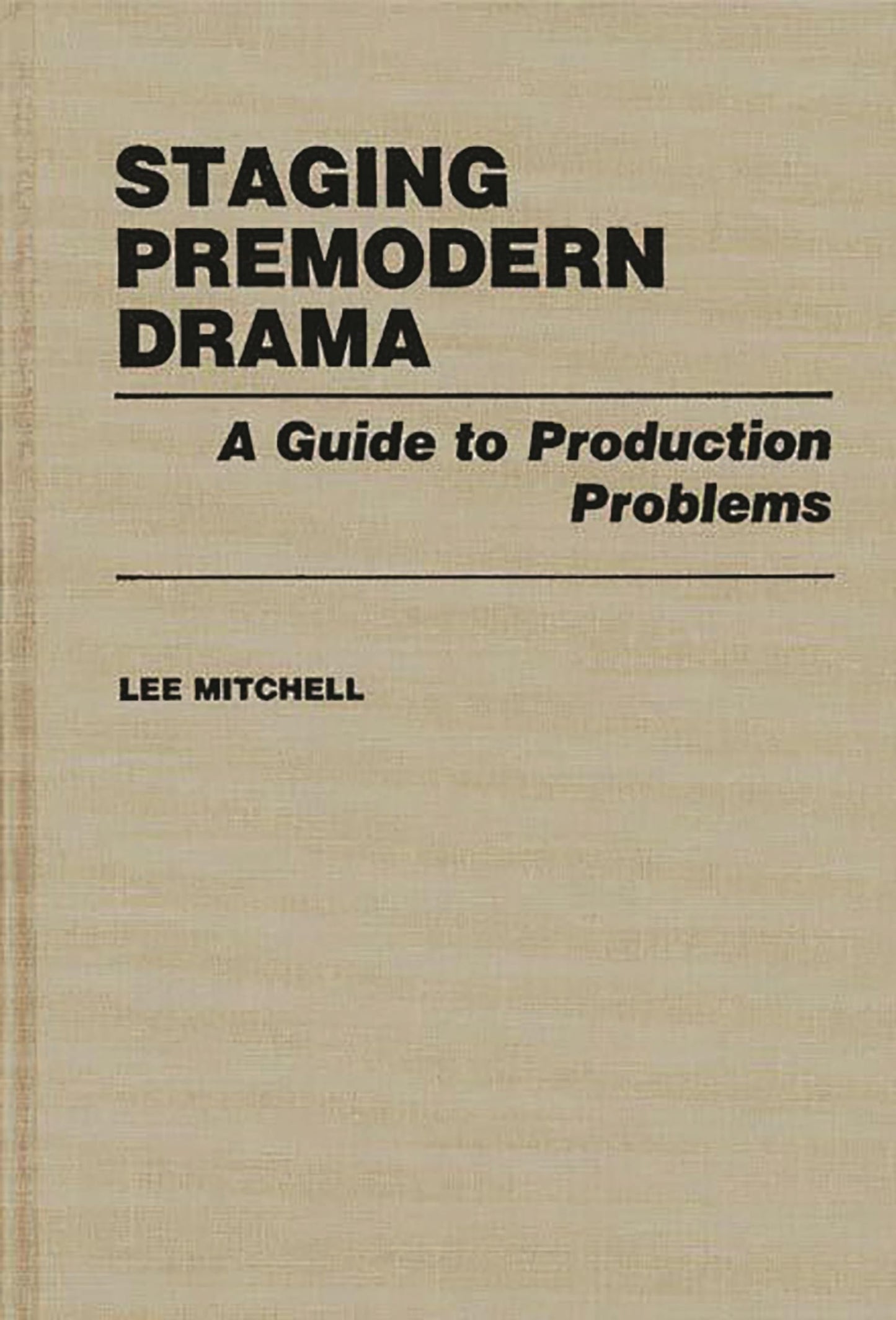 Staging Premodern Drama: A Guide to Production Problems