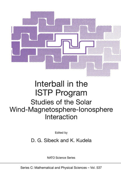 Interball in the ISTP Program: Studies of the Solar Wind-Magnetosphere-Ionosphere Interaction (Nato Science Series C:, 537)