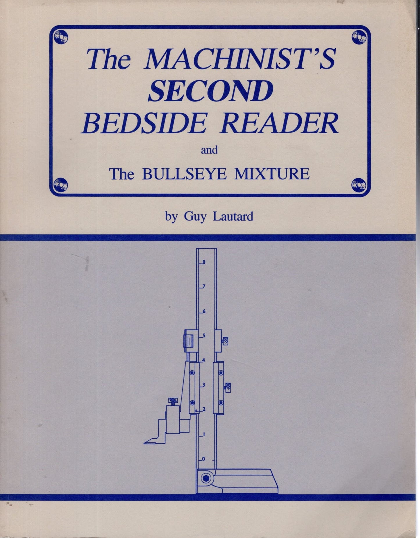 The Machinist's Second Bedside Reader and the Bullseye Mixtu