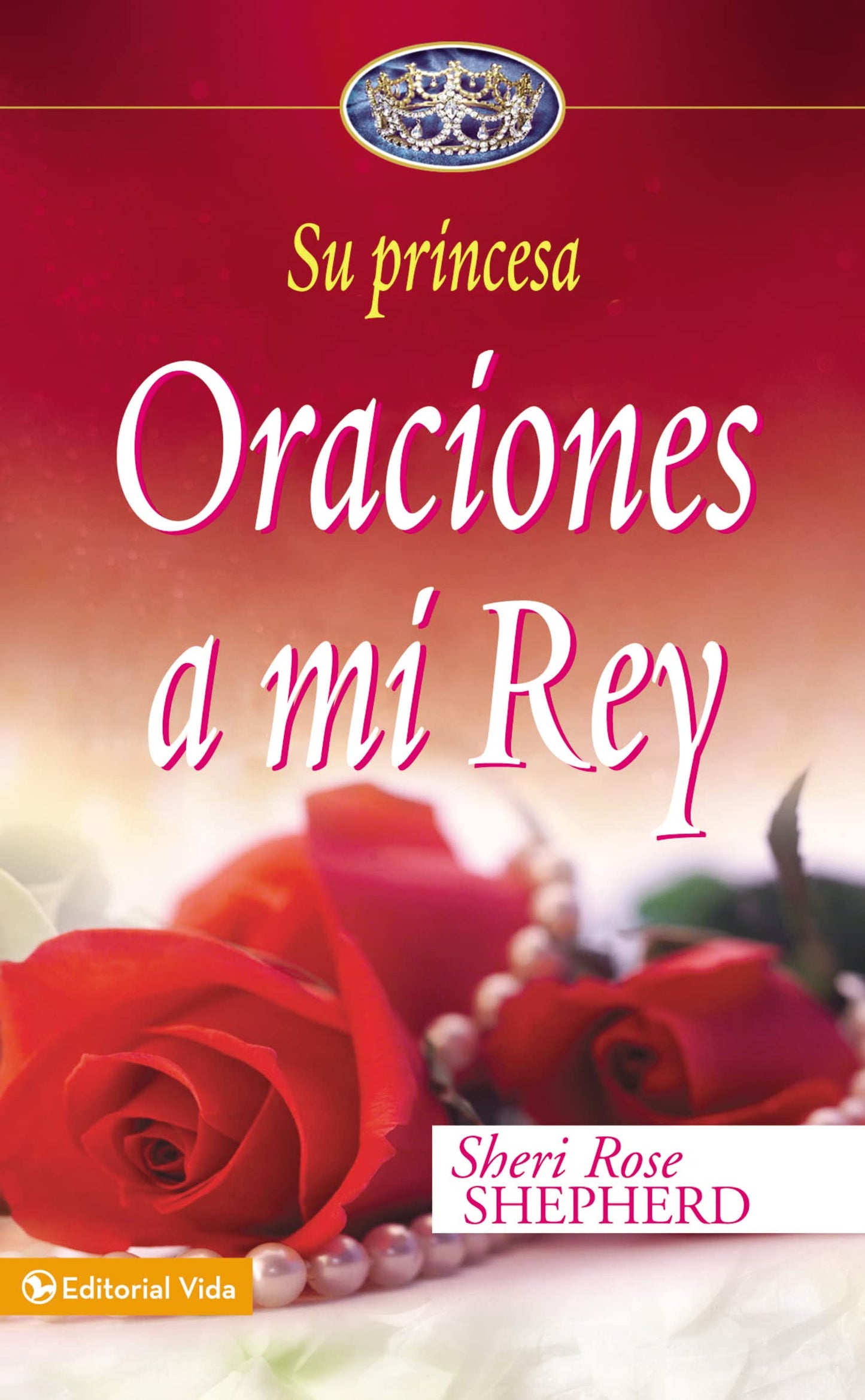 Oraciones a mi Rey (Su Princesa Serie) (Spanish Edition)