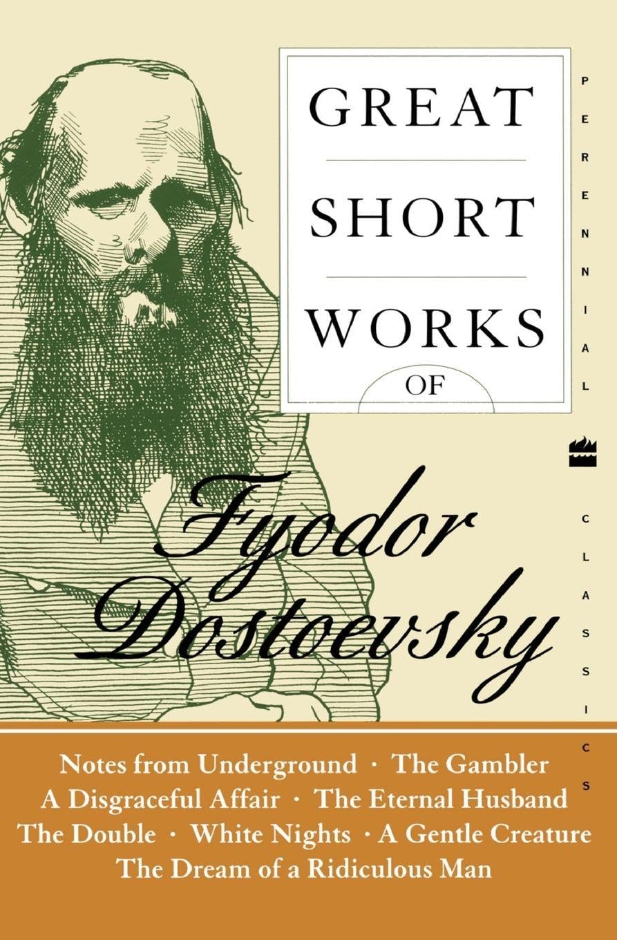 Great Short Works of Fyodor Dostoevsky: Classic Russian Literature - Masterpieces Including The Gambler and Notes from the Underground (Harper Perennial Modern Classics)