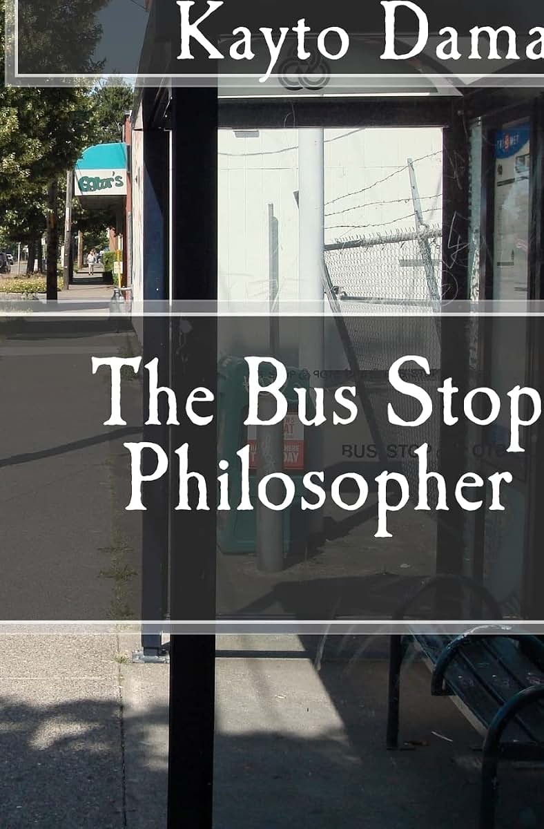 The Bus Stop Philosopher