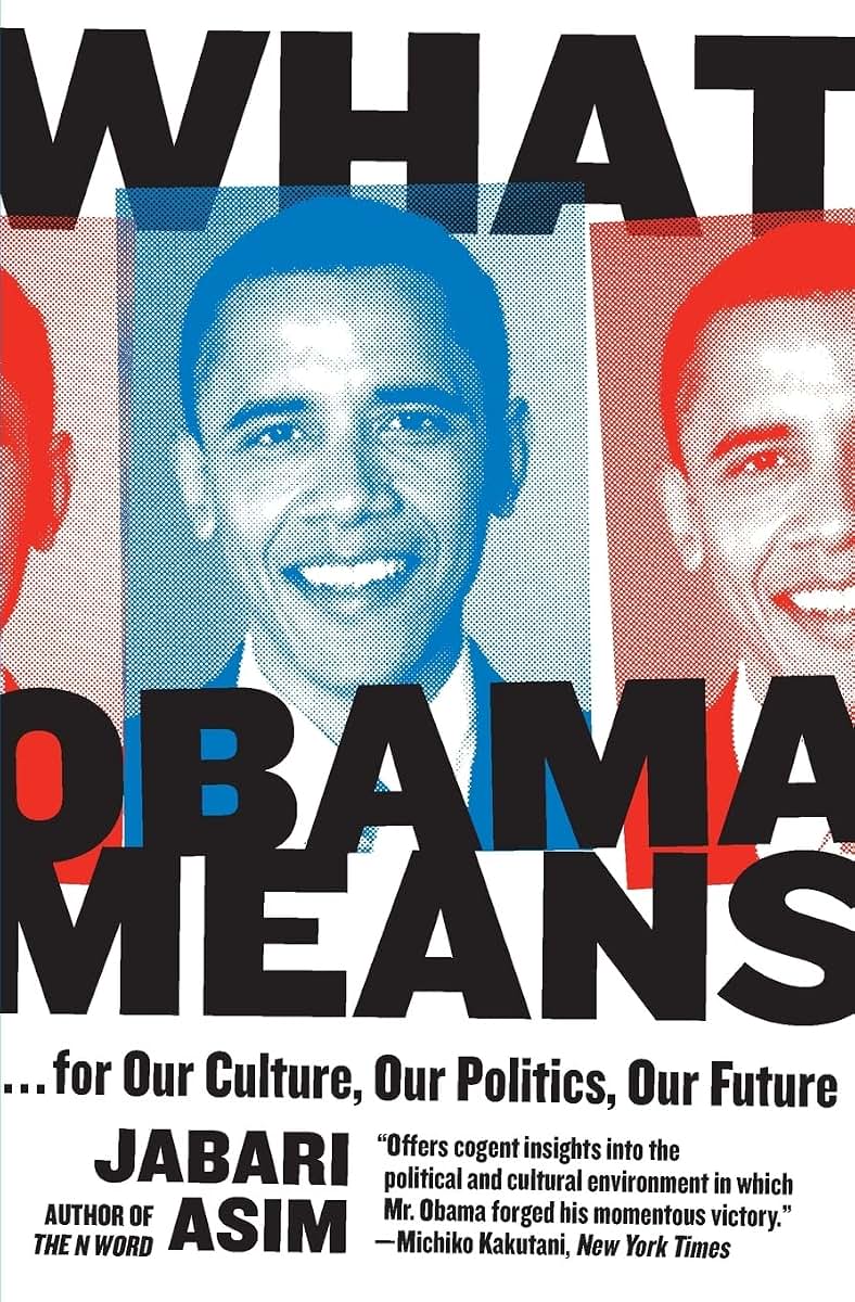 What Obama Means: ...for Our Culture, Our Politics, Our Future