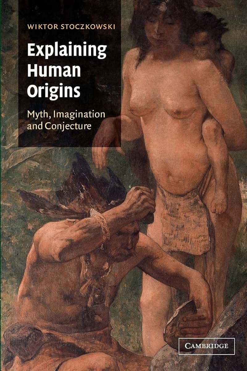 Explaining Human Origins: Myth, Imagination and Conjecture