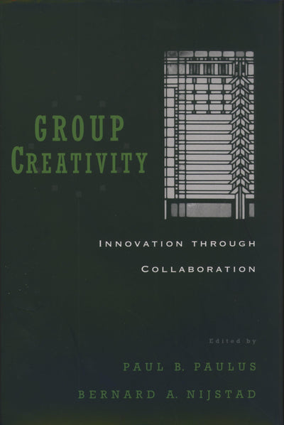 Group Creativity: Innovation through Collaboration by Paulus