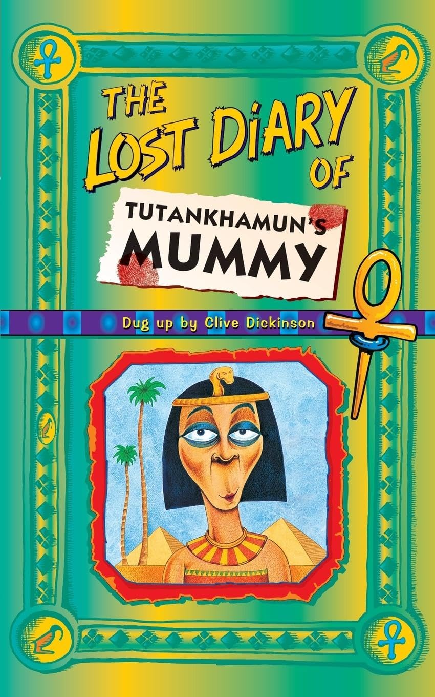 The Lost Diary of Tutankhamun's Mummy