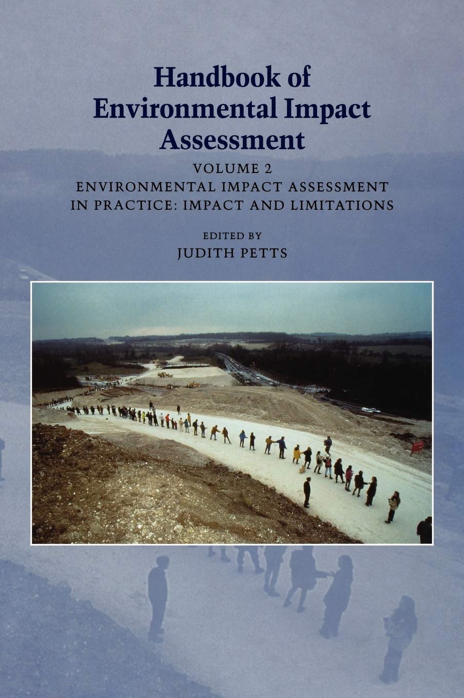 Handbook of Environmental Impact Assessment, Vol. 2: Environmental Impact Assessment in Pracice: Impact and Limitations