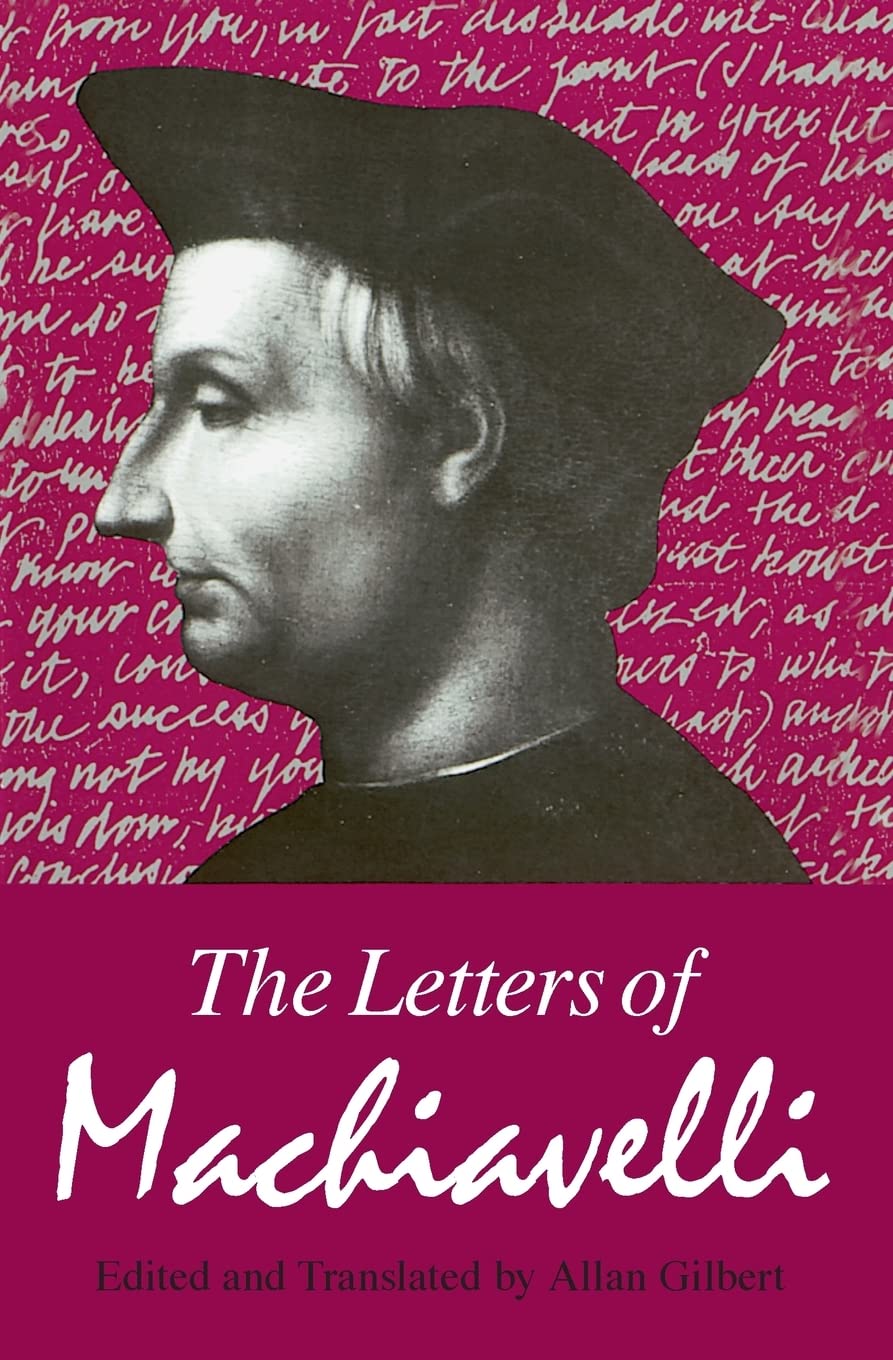 The Letters of Machiavelli : A Selection